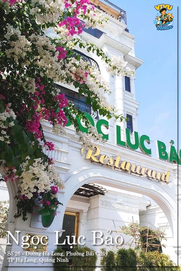 Nhà hàng Ngọc Lục Bảo có gì đáng thử? Cẩm nang ăn uống tại Hạ Long